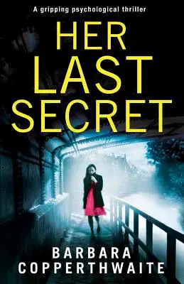 Su último secreto: Un apasionante thriller psicológico - Her Last Secret: A gripping psychological thriller