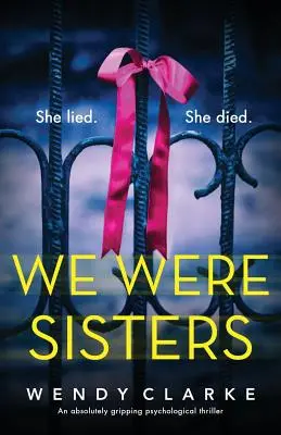 Éramos hermanas: Un thriller psicológico absolutamente apasionante - We Were Sisters: An absolutely gripping psychological thriller