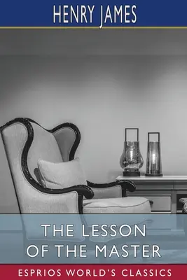 La lección del maestro (Esprios Clásicos) - The Lesson of the Master (Esprios Classics)