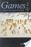 Juegos de los Indios Norteamericanos, Volumen 2: Juegos de Habilidad - Games of the North American Indian, Volume 2: Games of Skill