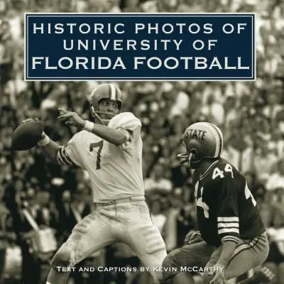 Fotos históricas del fútbol de la Universidad de Florida - Historic Photos of University of Florida Football