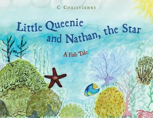La pequeña Queenie y Nathan, la estrella: Un cuento de peces - Little Queenie and Nathan, the Star: A Fish Tale