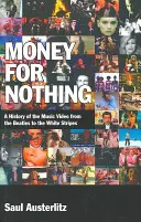 Dinero a cambio de nada: Historia del vídeo musical desde los Beatles hasta White Stripes - Money for Nothing: A History of the Music Video from the Beatles to the White Stripes