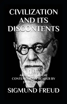 La civilización y sus descontentos: Adaptado al lector contemporáneo - Civilization and Its Discontents: Adapted for the Contemporary Reader