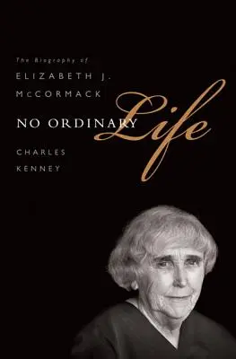 No Ordinary Life: La biografía de Elizabeth J. McCormack - No Ordinary Life: The Biography of Elizabeth J. McCormack