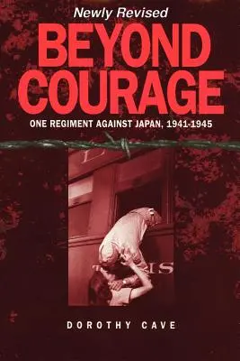 Más allá del valor: Un regimiento contra Japón, 1941-1945 - Beyond Courage: One Regiment Against Japan, 1941-1945