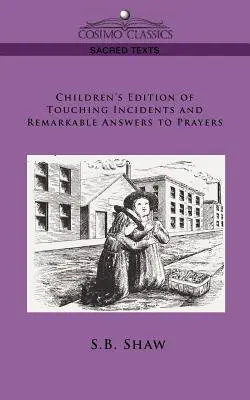 Edición Infantil de Incidentes Conmovedores y Respuestas Notables a la Oración - Children's Edition of Touching Incidents and Remarkable Answers to Prayer