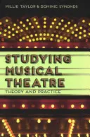 Estudiar teatro musical: Teoría y práctica - Studying Musical Theatre: Theory and Practice