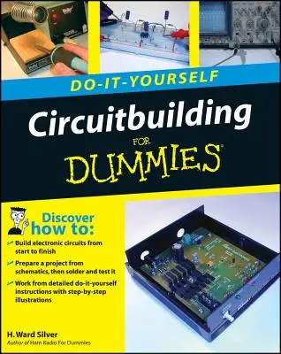 Circuitbuilding Do-It-Yourself for Dummies (en inglés) - Circuitbuilding Do-It-Yourself for Dummies