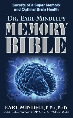 La Biblia de la Memoria: Los secretos de una supermemoria y una salud cerebral óptima - The Memory Bible: Secrets of a Super Memory and Optimal Brain Health