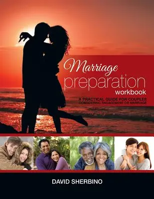 Cuaderno de preparación al matrimonio: Guía práctica para parejas que piensan o planean casarse - Marriage Preparation Workbook: A Practical Guide for Couples Considering or Planning to Get Married