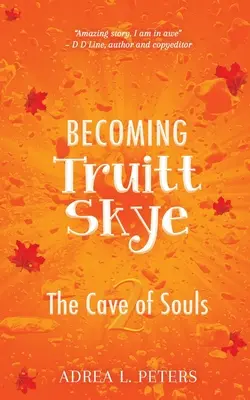 Convertirse en Truitt Skye: Cueva de Almas - Becoming Truitt Skye: Cave of Souls