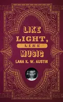Como la luz, como la música - Like Light, Like Music