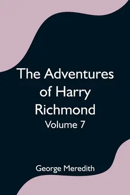 Las aventuras de Harry Richmond - Volumen 7 - The Adventures of Harry Richmond - Volume 7