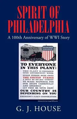El espíritu de Filadelfia: Historia del centenario de la Primera Guerra Mundial - Spirit of Philadelphia: A 100th Anniversary of WWI Story