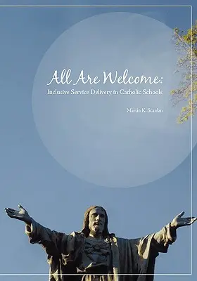 Todos son bienvenidos: Prestación de servicios inclusivos en las escuelas católicas - All Are Welcome: Inclusive Service Delivery in Catholic Schools