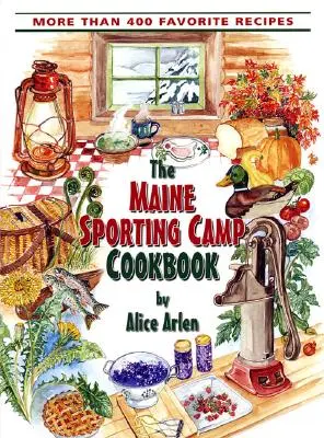 Maine Sporting Camp Cookbook