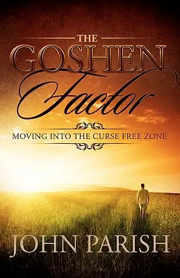 El factor Goshen: Entrando en la zona libre de maldiciones - The Goshen Factor: Moving Into the Curse Free Zone