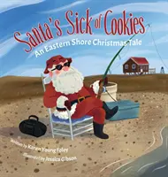 Santa's Sick of Cookies: Un cuento de Navidad de la Costa Este - Santa's Sick of Cookies: An Eastern Shore Christmas Tale