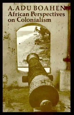 Perspectivas africanas sobre el colonialismo - African Perspectives on Colonialism