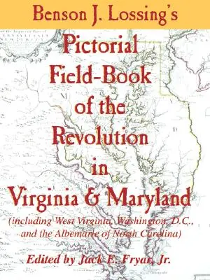 Libro de campo ilustrado de Lossing sobre la Revolución en Virginia y Maryland - Lossing's Pictorial Field-Book of the Revolution in Virginia & Maryland