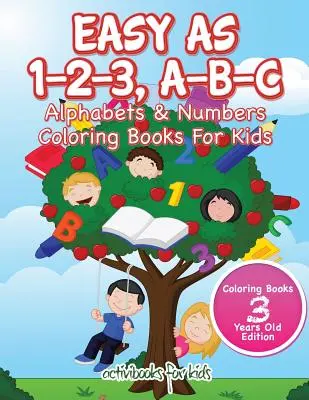 Tan Fácil Como 1-2-3, A-B-C: Alfabetos y números para colorear para niños - Edición para colorear para niños de 3 años - Easy As 1-2-3, A-B-C: Alphabets & Numbers Coloring Books For Kids - Coloring Books 3 Years Old Edition