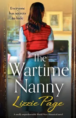 La niñera de la guerra: Una novela histórica de la Segunda Guerra Mundial que no te dejará indiferente. - The Wartime Nanny: A totally unputdownable World War 2 historical novel