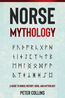 Mitología nórdica: Guía de historia, dioses y mitología nórdica - Norse Mythology: A Guide to Norse History, Gods and Mythology