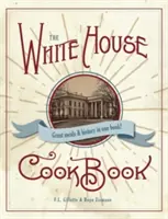 El libro de cocina original de la Casa Blanca, edición de 1887 - The Original White House Cook Book, 1887 Edition