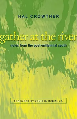 Reunidos junto al río: Notas desde el Sur posmilenario - Gather at the River: Notes from the Post-Millennial South