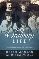 No Ordinary Life: Autobiografía de Helen Mar Carter Monson - No Ordinary Life: An Autobiography of Helen Mar Carter Monson
