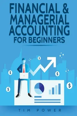 Contabilidad financiera y de gestión para principiantes - Financial & Managerial Accounting For Beginners