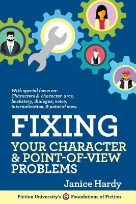 Arreglando tus problemas de personajes y punto de vista: Revisando tu novela: Libro Uno - Fixing Your Character and Point of View Problems: Revising Your Novel: Book One