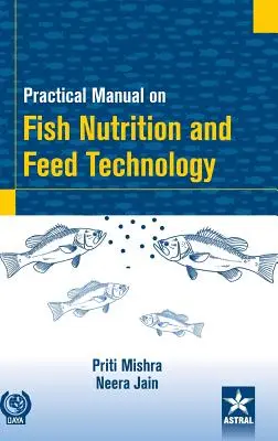 Manual práctico de nutrición de peces y tecnología de piensos - Practical Manual on Fish Nutrition and Feed Technology