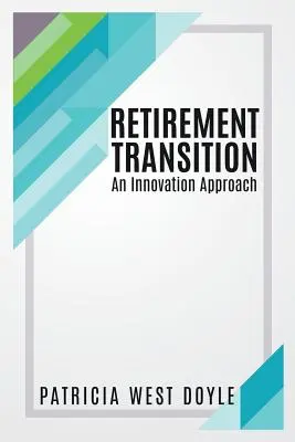 La transición a la jubilación: Un enfoque innovador - Retirement Transition: An Innovation Approach