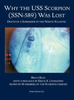 Por qué se perdió el USS Scorpion (Ssn 589): La muerte de un submarino en el Atlántico Norte - Why the USS Scorpion (Ssn 589) Was Lost: The Death of a Submarine in the North Atlantic