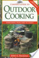 Guía del campista para cocinar al aire libre: Todo, desde el fuego hasta las guarniciones - Camper's Guide to Outdoor Cooking: Everything from Fires to Fixin's