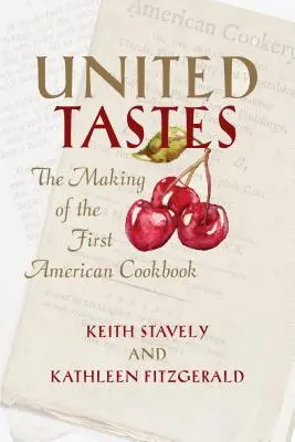 United Tastes: La elaboración del primer libro de cocina estadounidense - United Tastes: The Making of the First American Cookbook