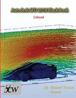 Autodesk CFD 2018 Black Book (Coloreado) - Autodesk CFD 2018 Black Book (Colored)