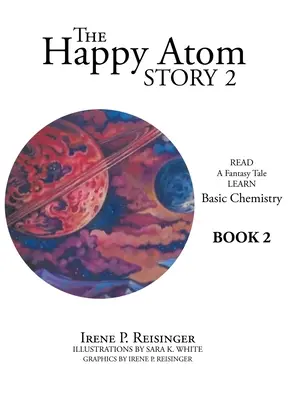 El cuento del átomo feliz 2: Lee un cuento de fantasía Aprende química básica Libro 2 - The Happy Atom Story 2: Read a Fantasy Tale Learn Basic Chemistry Book 2