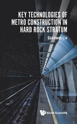 Tecnologías clave de la construcción de metros en estratos de roca dura - Key Technologies of Metro Construction in Hard Rock Stratum