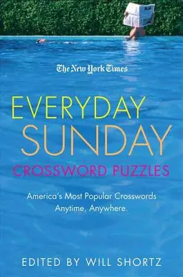 Crucigramas dominicales del New York Times: Los crucigramas más populares de Estados Unidos en cualquier momento y lugar - The New York Times Everyday Sunday Crossword Puzzles: America's Most Popular Crosswords Anytime, Anywhere