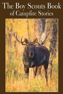 El libro de los Boy Scouts sobre historias de hogueras - The Boy Scouts Book of Campfire Stories