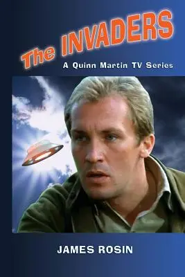 Los invasores: Una serie de televisión de Quinn Martin (Edición revisada) - The Invaders: A Quinn Martin Tv Series (Revised Edition)