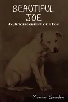 Hermoso Joe: Autobiografía de un perro - Beautiful Joe: An Autobiography of a Dog