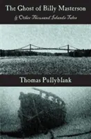 El fantasma de Billy Masterson y otros cuentos de las Mil Islas - The Ghost of Billy Masterson and Other Thousand Islands Tales