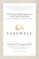 Adiós: Preguntas vitales sobre el final de la vida con las sinceras respuestas de un destacado médico de cuidados paliativos y residencias para enfermos terminales - Farewell: Vital End-of-Life Questions with Candid Answers from a Leading Palliative and Hospice Physician