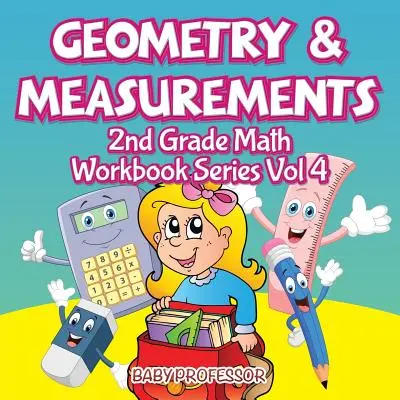 Geometría y medidas - Serie de libros de matemáticas de 2º grado Vol 4 - Geometry & Measurements - 2nd Grade Math Workbook Series Vol 4
