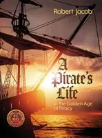 La vida de un pirata en la edad de oro de la piratería - A Pirate's Life in the Golden Age of Piracy