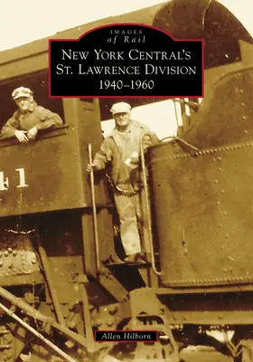 División St. Lawrence del New York Central: 1940-1960 - New York Central's St. Lawrence Division: 1940-1960